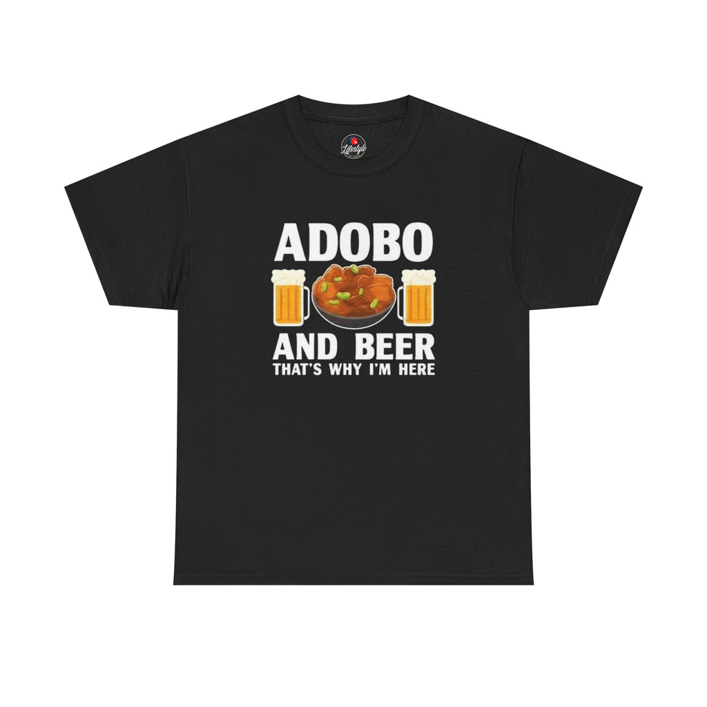T-Shirt — "Adobo and Beer That's Why I'm Here" Funny Filipino Food Tee