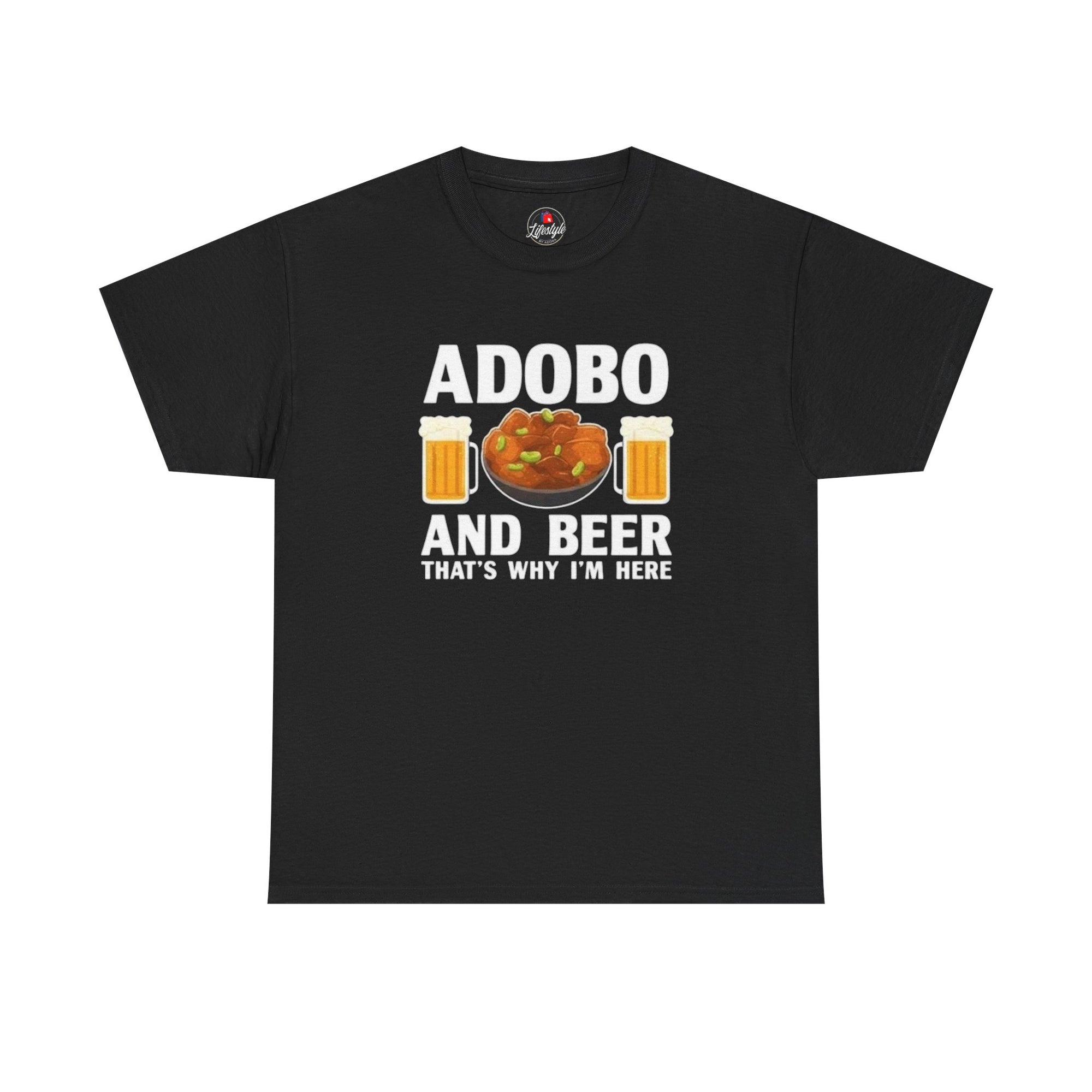 T-Shirt — "Adobo and Beer That's Why I'm Here" Funny Filipino Food Tee
