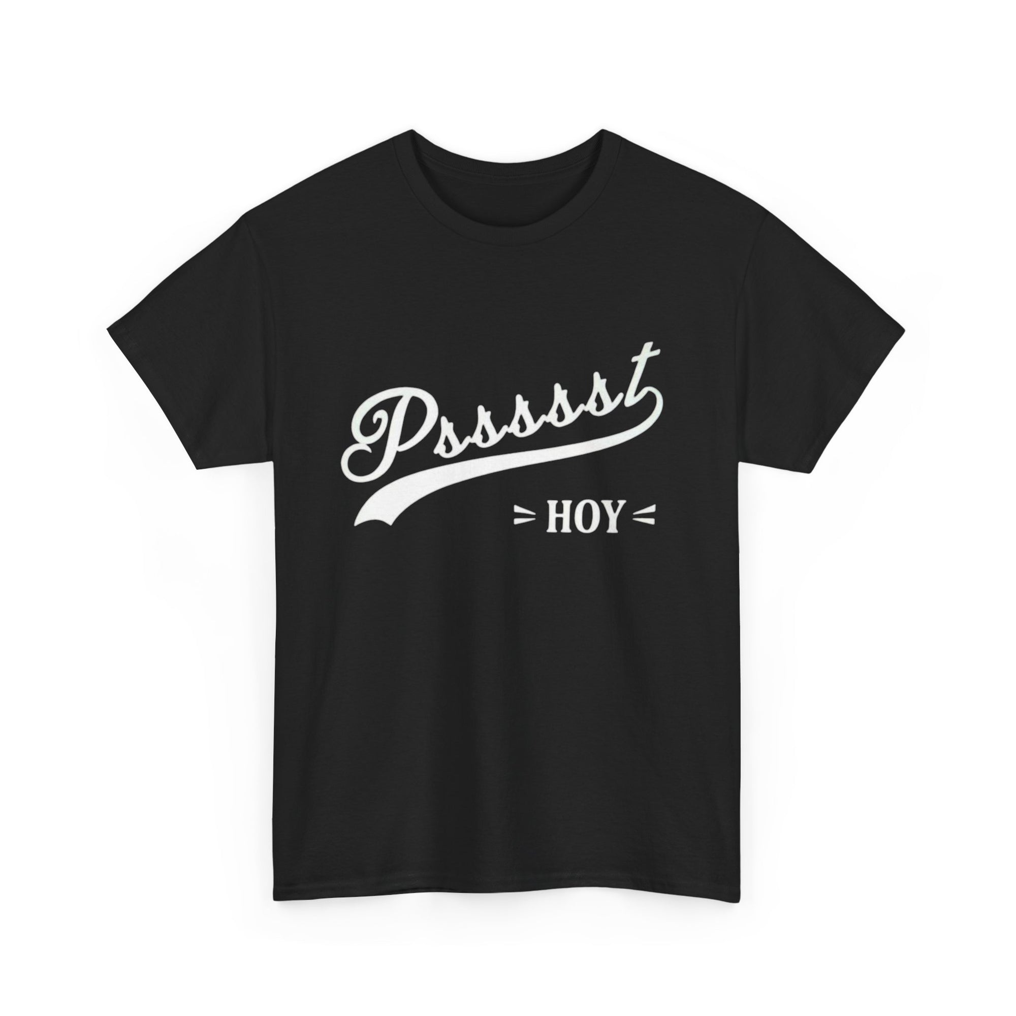T-Shirt — "Psssst Hoy" Vintage Script Spanish Graphic Tee