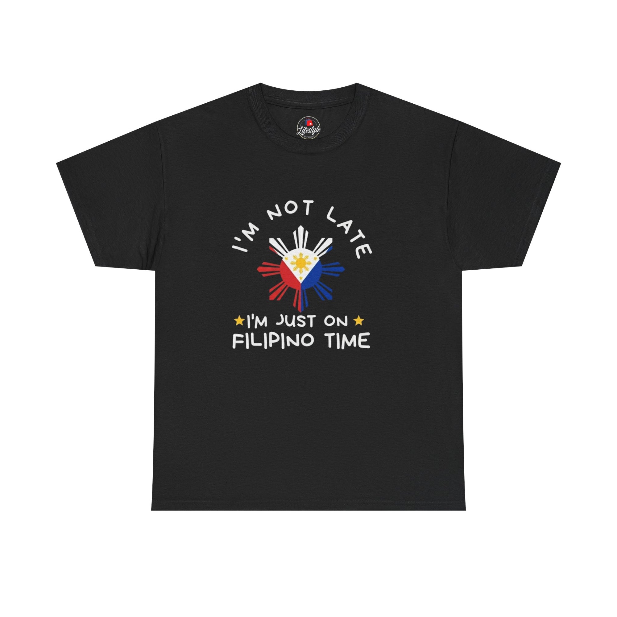 T-Shirt — "I'm Not Late, I'm Just on Filipino Time" Filipino Pride Graphic Tee