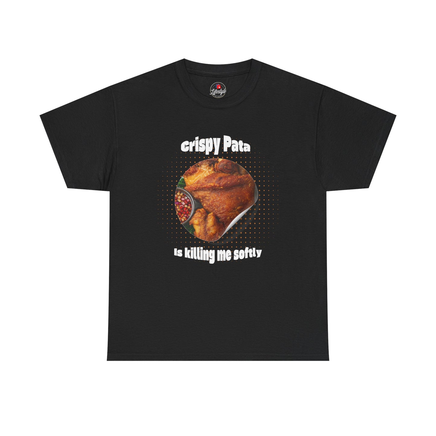 T-Shirt — "Crispy Pata is Killing Me Softly" Funny Filipino Food Tee