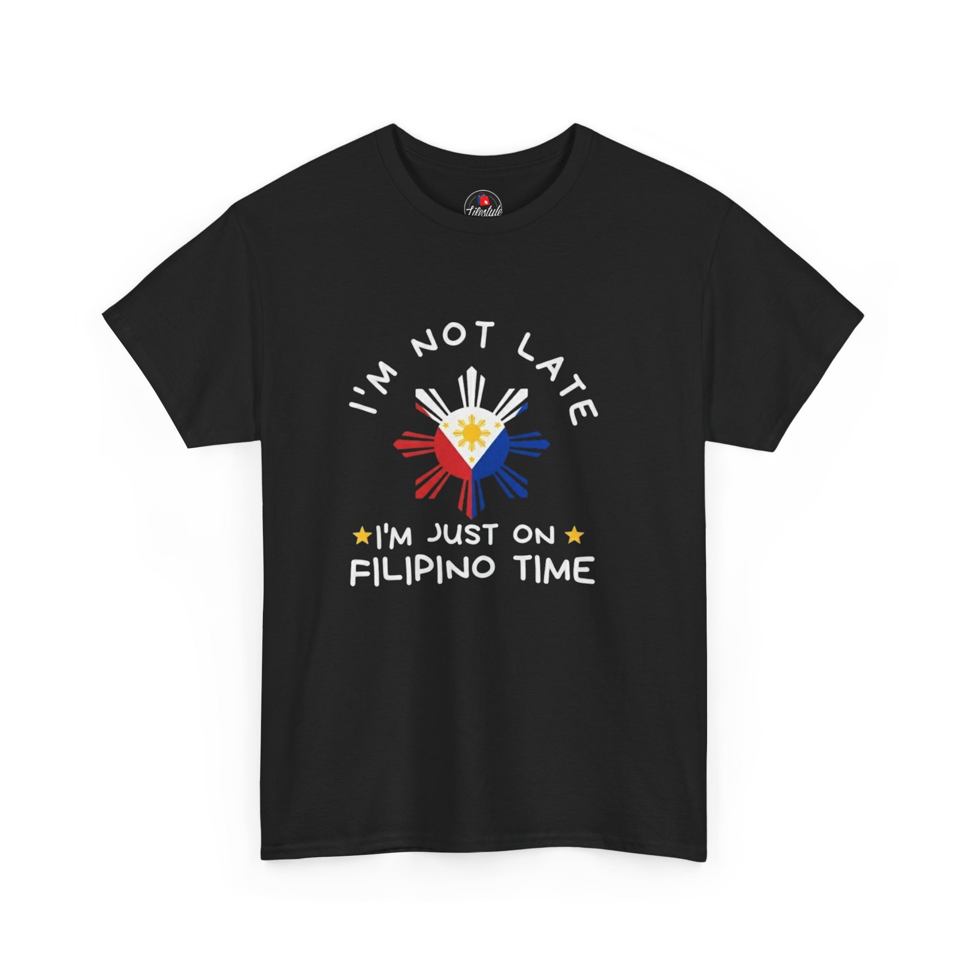 T-Shirt — "I'm Not Late, I'm Just on Filipino Time" Filipino Pride Graphic Tee
