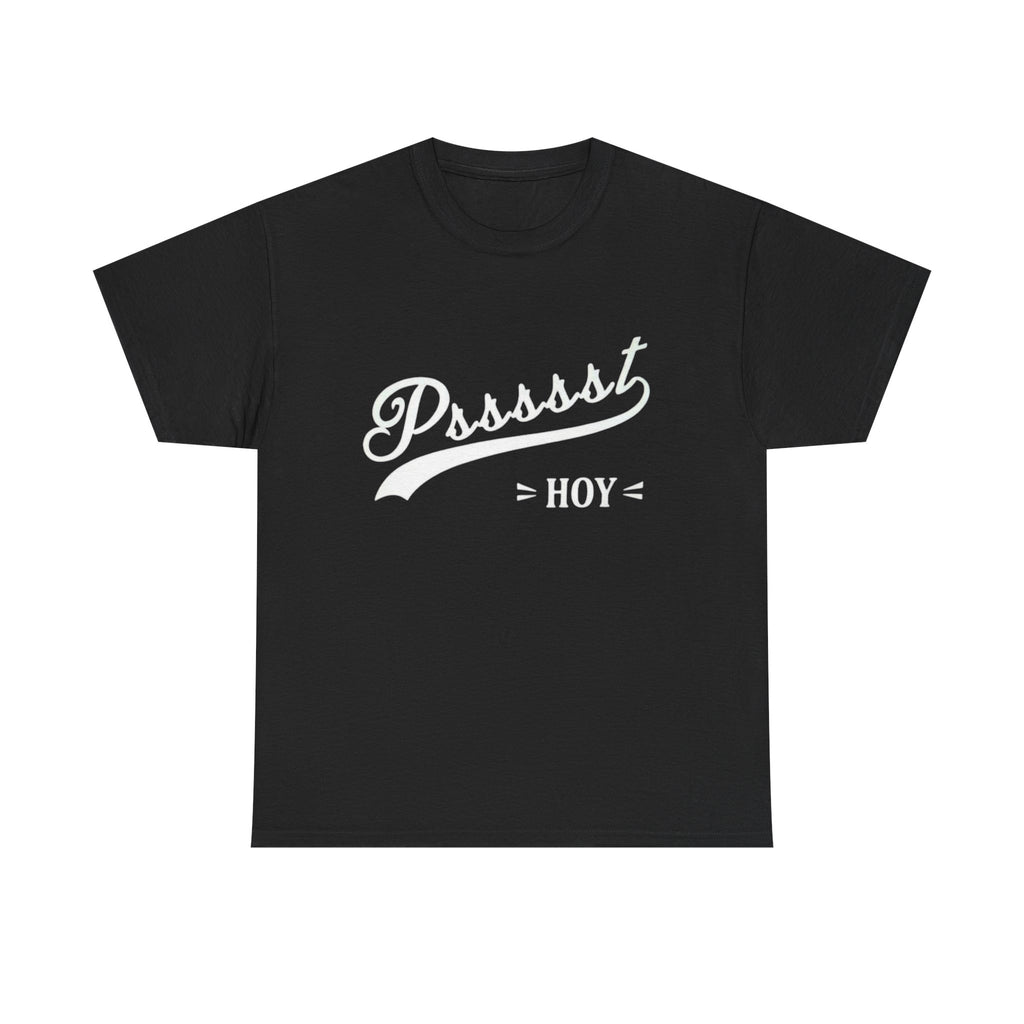T-Shirt — "Psssst Hoy" Vintage Script Spanish Graphic Tee